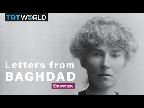 Gertrude Bell's letters from Baghdad | Documentaries | Showcase