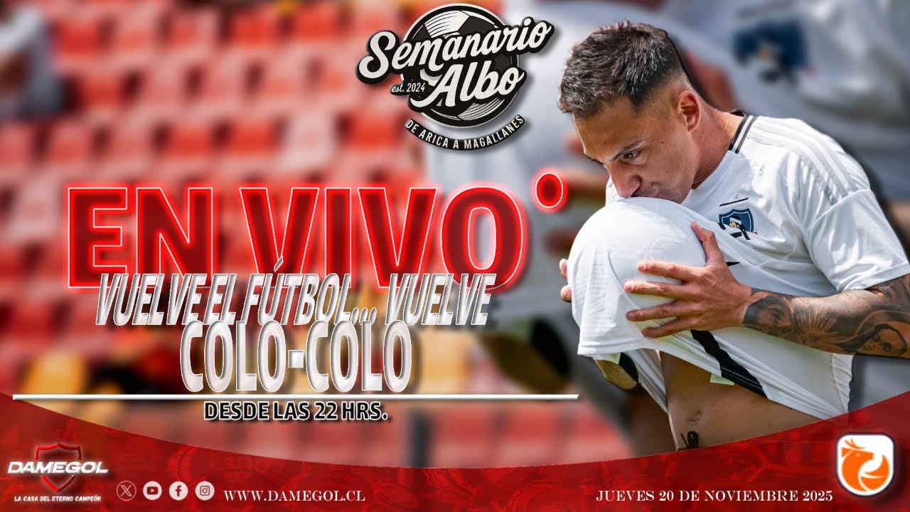 🔴[[VIVO]] SEMANARIO ALBO | COLO-COLO VUELVE ENFRENTANDO A LA CALERA| EDICIÓN 20-11-2025