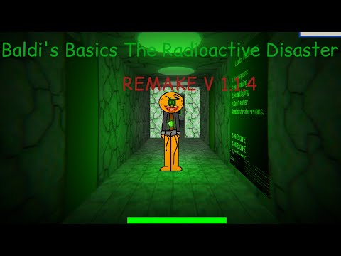 (It's so lag) The Radioactive Disaster Remake Chapter 6  -Baldi's Basics Mod-