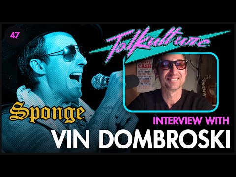 Episode 47 - Musician VINNY DOMBROSKI (Sponge)