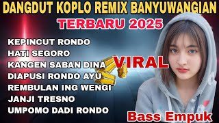 Download lagu DANGDUT REMIX  BANYUWANGIAN TERBARU 2025|| REMIX DANGDUT YANG KALIAN CARI~KEPINCUT RONDO mp3
