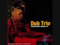 Dub Trio - 04 Sick Im Kid