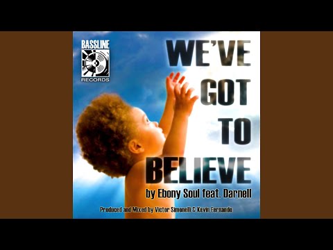 We've Got to Believe (feat. Darnell) (Victor And Kevin Vocal Mix)
