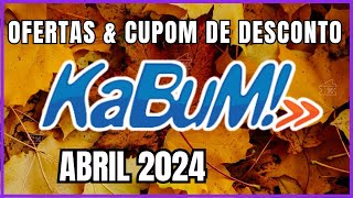 Oferta e CUPONS DE DESCONTO KABUM Abril 2024.  Cupom de desconto KABUM 2024
