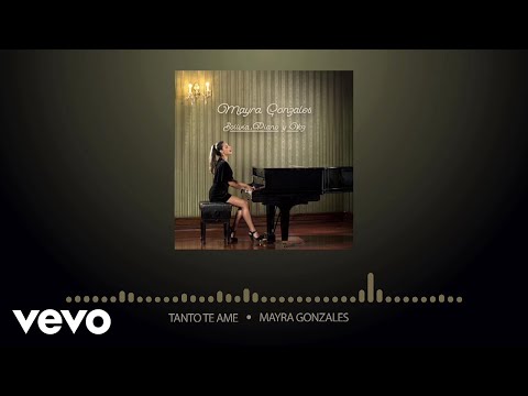 Mayra Gonzales - Tanto Te Ame (Cover Audio)