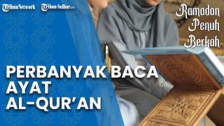 AMALAN JELANG RAMADAN: Al-Qur'an, Mempelajari & Menyiapkan Baca Kitab Suci untuk Ramadan