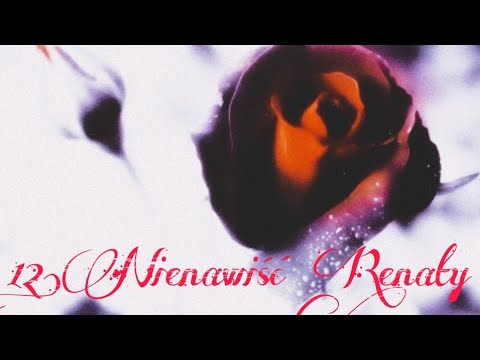 12.Nienawiść Renaty