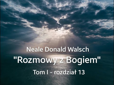 Neale Donald Walsch "Rozmowy z Bogiem" # 1-rozdz.13