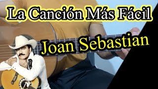 La canción mas fácil de Joan Sebastian | LA TIENES QUE APRENDER