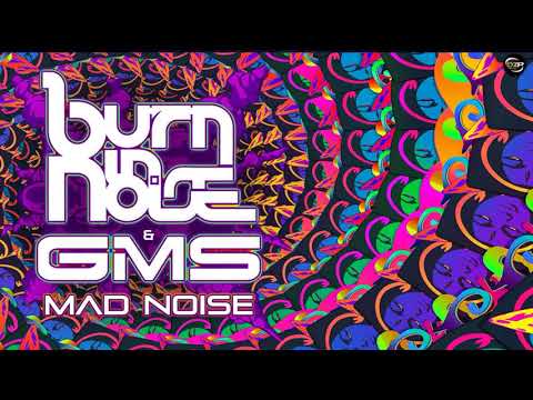 GMS & Burn In Noise - Mad Noise