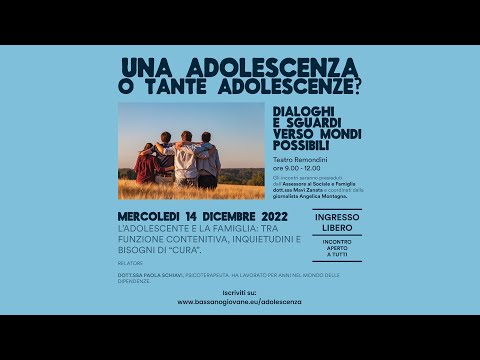 L'ADOLESCENTE E LA FAMIGLIA: TRA FUNZIONE CONTENITIVA, INQUIETUDINI E BISOGNI DI "CURA"