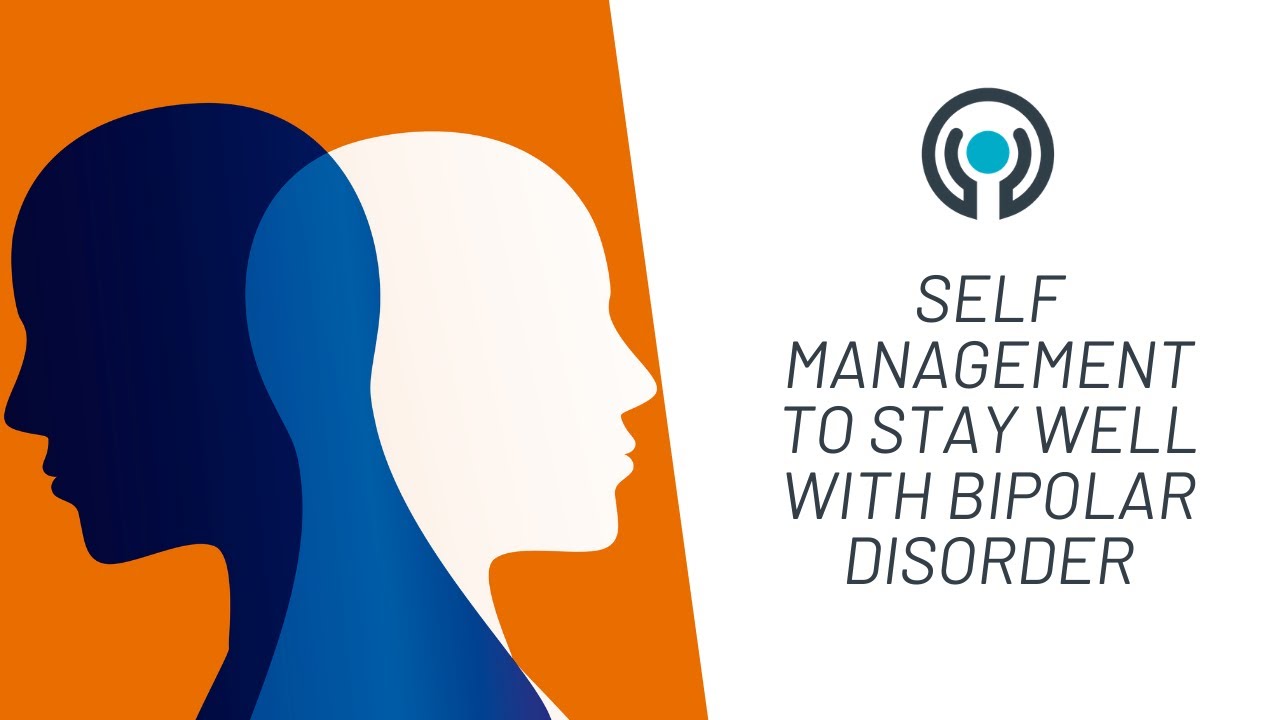 Self Management to Stay Well with Bipolar Disorder