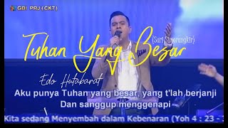 Tuhan Yang Besar (Sari Simorangkir) By Edo Hutabarat (GBI Sukawarna Bandung)