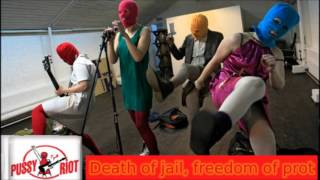 Pussy Riot - Death of jail, freedom of prot (Kill the sexist!)