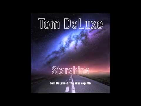 Tom DeLuxe - Starshine (Tom DeLuxe & the Waz exp. mix)