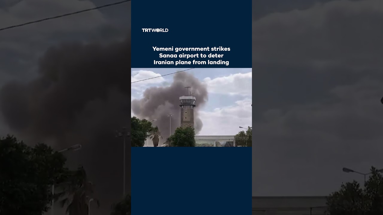 Video | Yemeni government strikes Sanaa airport to deter Iranian plane from landing
