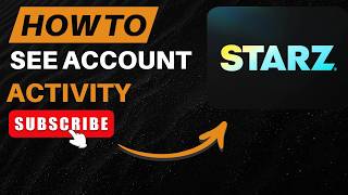 How to See Starz Account Activity | Check Starz Login Activity