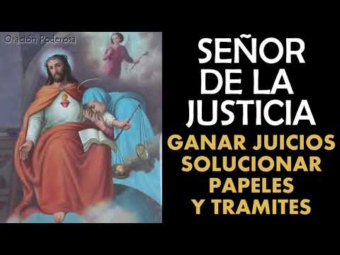 Señor de la Justicia, oración para ganar juicios, solucionar papeles, permisos y tramites