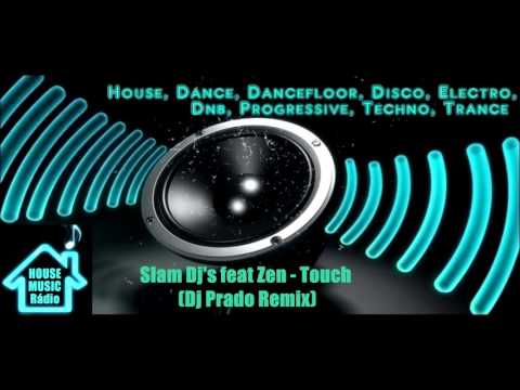 Slam Dj's feat Zen - Touch (Dj Prado Remix)