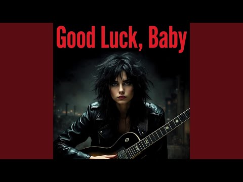 Good Luck, Baby
