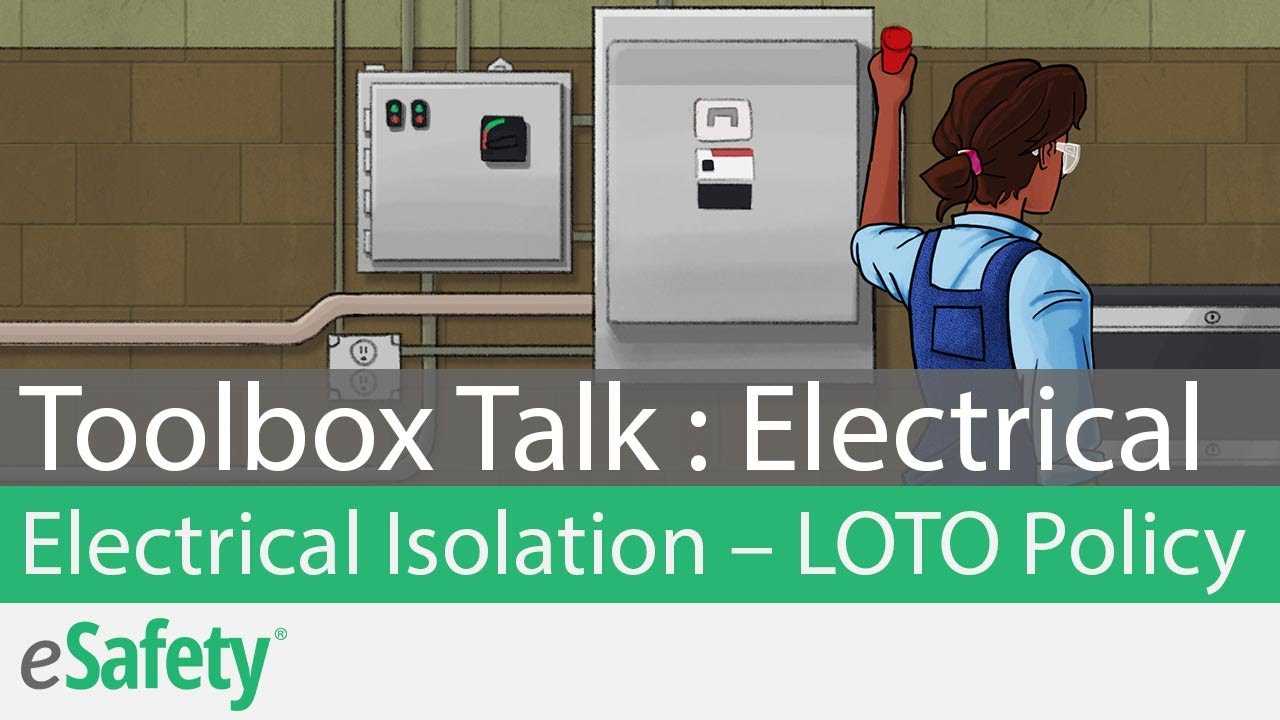 Electrical Safety: Electrical Isolation - Lockout Tagout Policy - Toolbox Talk