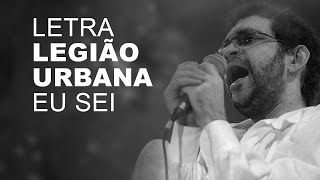 Legião Urbana   Eu Sei   LETRA I LYRIC
