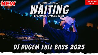 Download lagu DJ WAITING BREAKBEAT REMIX STADIUM 2025 BASS MANTAP FULL MELODY JEDAG JEDUG VIRAL TIKTOK mp3 Download lagu DJ WAITING BREAKBEAT REMIX STADIUM 2025 BASS MANTAP FULL MELODY JEDAG JEDUG VIRAL TIKTOK mp3