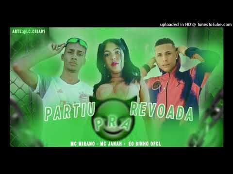 partiu pra revoada 🔥💣MC eo Binho e MC mirano Feat MC janah