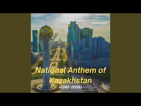 National Anthem of Kazakhstan (1992-2006)