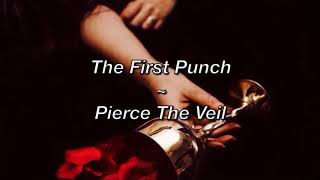 Pierce The Veil ~ The First Punch (Lyrics)
