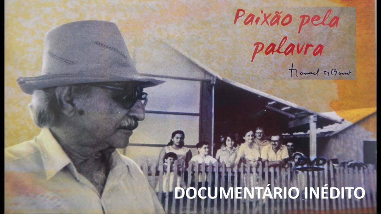 Manoel de Barros – Paixão pela palavra (2008)