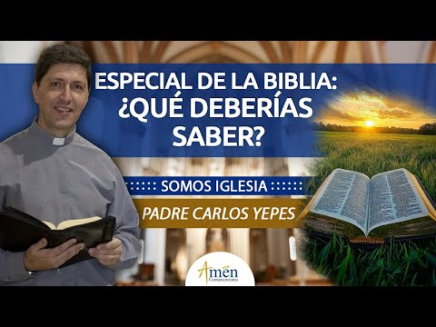 ¿Cómo entender la Biblia? | Padre Carlos Yepes | Somos Iglesia | Escuela Bíblica