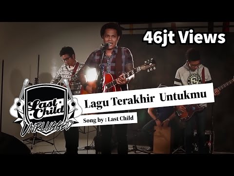 Last Child - Lagu Terakhir Untukmu (Unplugged)