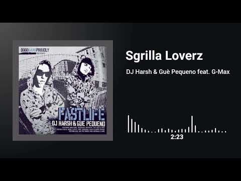 DJ Harsh & Guè Pequeno feat. G-Max - Sgrilla Loverz