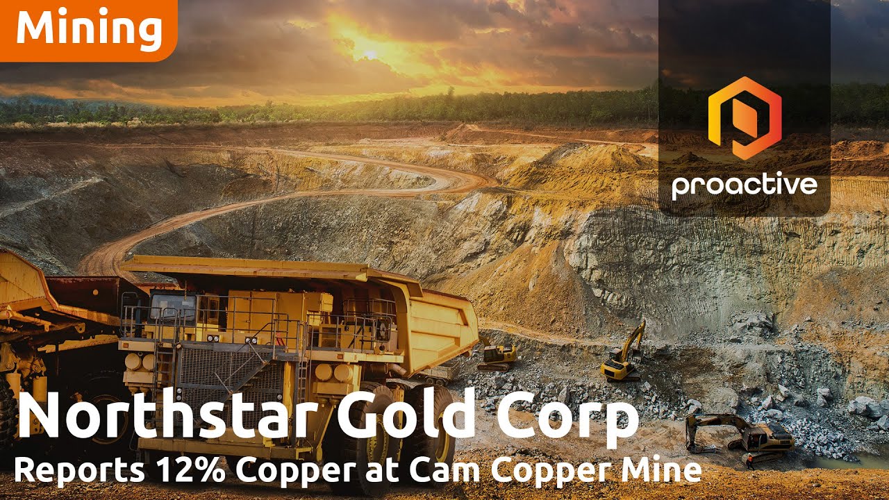 Northstar Gold Defines high-grade Copper Exploration target at Cam Mine with up to 18% Copper
