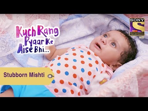 Your Favorite Character | Stubborn Mishti | Kuch Rang Pyar Ke Aise Bhi