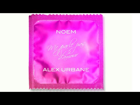 Noem & Alex Urbane - Me Parle Pas D'amour (Lyric vidéo)
