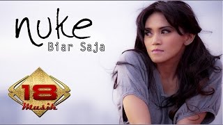Download lagu NUKE - Biar Saja (Musik Video) mp3