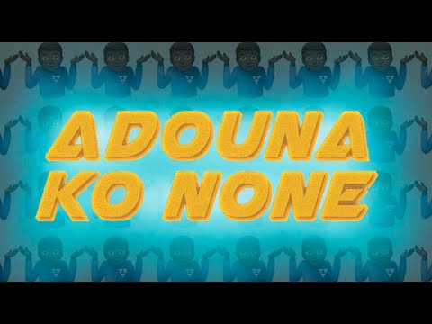 Video thumbnail for Adouna Ko None