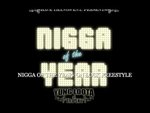 YUNG LOOTA - ON LOCK FREESTYLE (NIGGA OF THE YEAR)