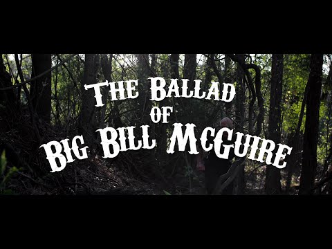 Hughes Taylor- Ballad of Big Bill McGuire (Official Music Video)