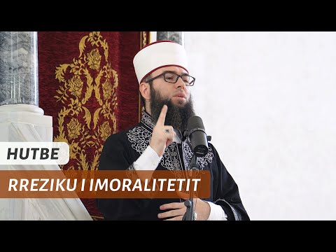 HUTBE | Rreziku i imoralitetit - Hoxhë Omer Bajrami