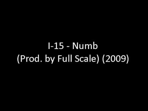 I-15 - Numb (Prod. by Full Scale) (2009)
