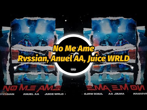 Rvssian, Anuel AA, Juice WRLD - No Me Ame (Lyrics)