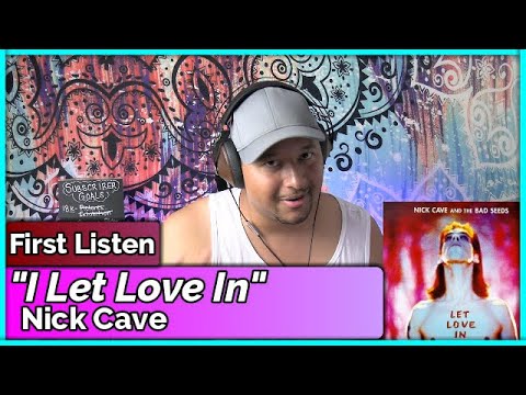 Nick Cave- I Let Love In REACTION & REVIEW