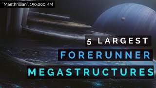 5 Largest Forerunner Mega Structures | Halo: Top 5