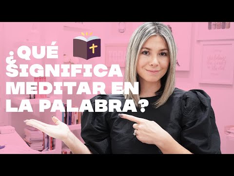 ¿Qué es meditar en la Palabra De Dios?