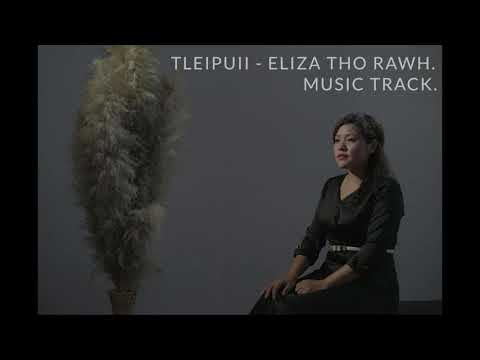 Tleipuii - Eliza tho rawh ( Track )