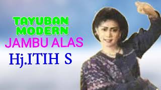 Download lagu TAYUBAN MODERN JAMBU ALAS Hj.ITIH S mp3