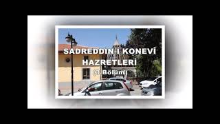 Sadreddin-i Konevi | 3.Bölüm | Yolumuzu Aydınlatanlar